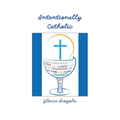 Intentionally Catholic