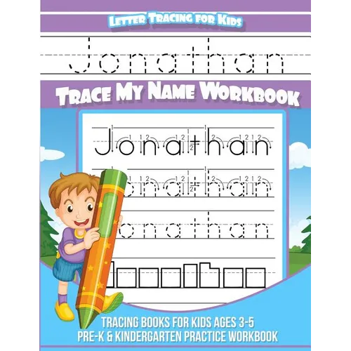 Jonathan Letter Tracing for Kids Trace my Name Workbook: Tracing Books for Kids ages 3 - 5 Pre-K & Kindergarten Practice Workbook