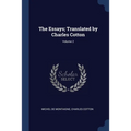 The Essays; Translated by Charles Cotton; Volume 2