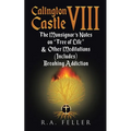 Calington Castle VIII: The Monsignor's Notes On "The Tree Of Life" & Other Meditations (Includes) Breaking Addictions