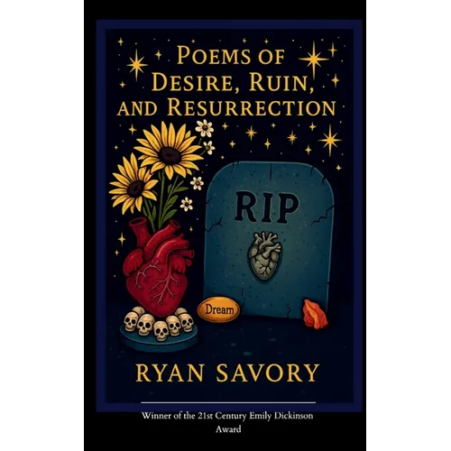 Poems of Desire, Ruin, and Resurrection Whispers of Love in Shadow and Flame