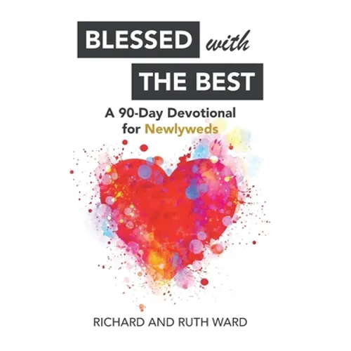 Blessed with the Best: A 90-Day Devotional for Newlyweds