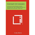 Contempt of Congress: A Study of the Prosecutions Initiated by the Committee on Un-American Activities, 1945-1957