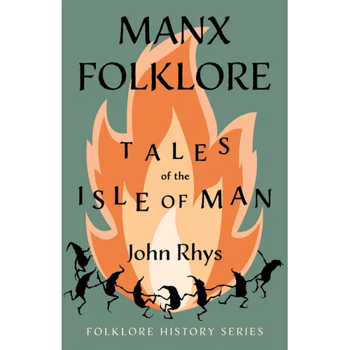 Manx Folklore - Tales of the Isle of Man (Folklore History Series)