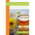 The Herbal Beverage Book: Simple and Delicious Recipes for the Whole Family