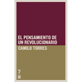 Camilo Torres: El pensamiento de un revolucionario