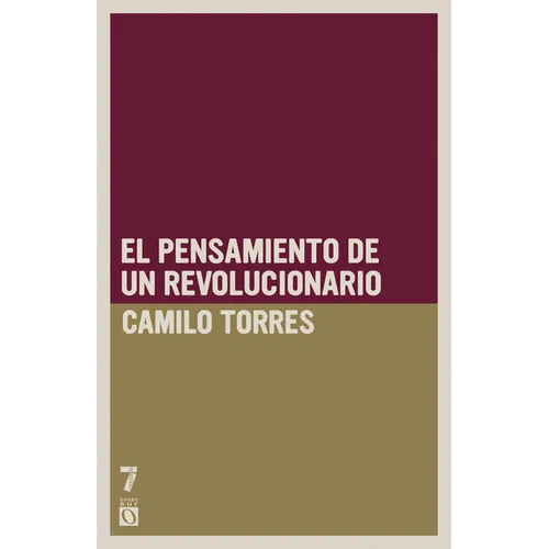 Camilo Torres: El pensamiento de un revolucionario