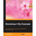 Bootstrap 4 By Example: Learn responsive web development with Bootstrap 4's front end framework