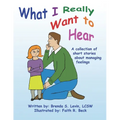 What I Really Want to Hear: A collection of short stories about managing feelings