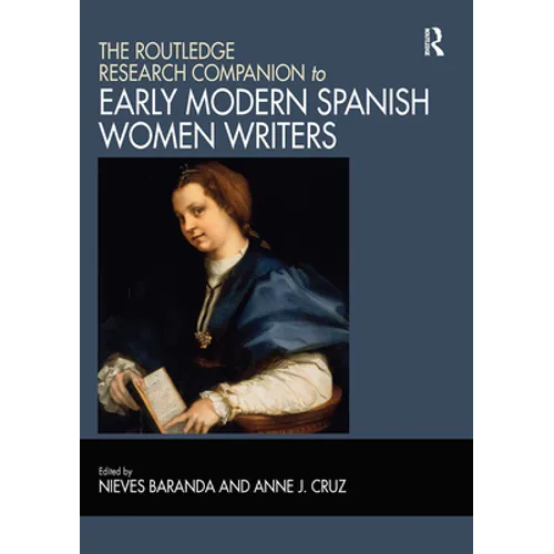 The Routledge Research Companion to Early Modern Spanish Women Writers