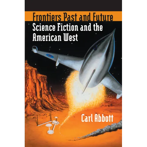 Frontiers Past and Future: Science Fiction and the American West