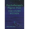 Psychotherapy's Pilgrim Poet: The Story Within