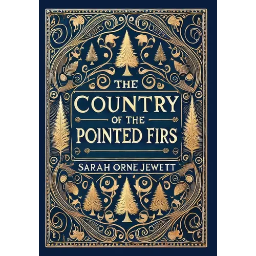 The Country of the Pointed Firs (Collector's Edition) (Laminated Hardback with Jacket)