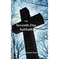 The Seventh Day Sabbath, a Perpetual Sign from the Beginning, to the Entering Into the Gates of the Holy City According to the Commandment