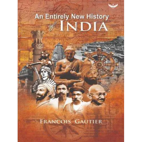 An Entirely New History of India: Translated from French 'Nouvelle Histoire de l'Inde'