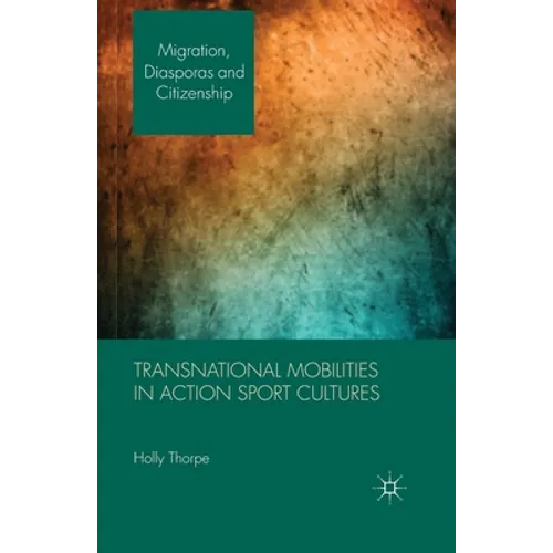 Transnational Mobilities in Action Sport Cultures