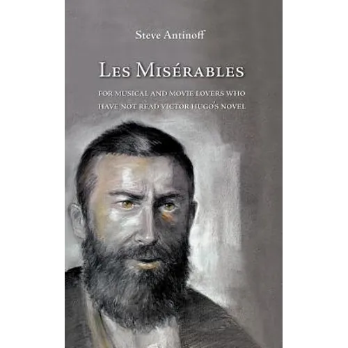Les Misérables, for musical and movie lovers who have not read Victor Hugo's novel