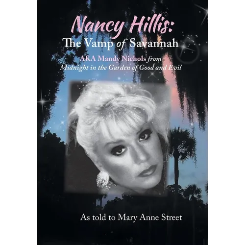 Nancy Hillis: The Vamp of Savannah AKA Mandy Nichols from Midnight in the Garden of Good and Evil