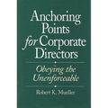 Anchoring Points for Corporate Directors: Obeying the Unenforceable