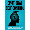 Emotional Self Control: Effects Of Psychological And Emotional Manipulation: Hypnosis Techniques