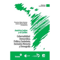 América Latina y el Caribe: Gobernabilidad Democrática: Política, Ciudadanía, Exclusión, Memoria y Demografía