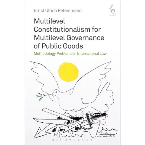 Multilevel Constitutionalism for Multilevel Governance of Public Goods: Methodology Problems in International Law