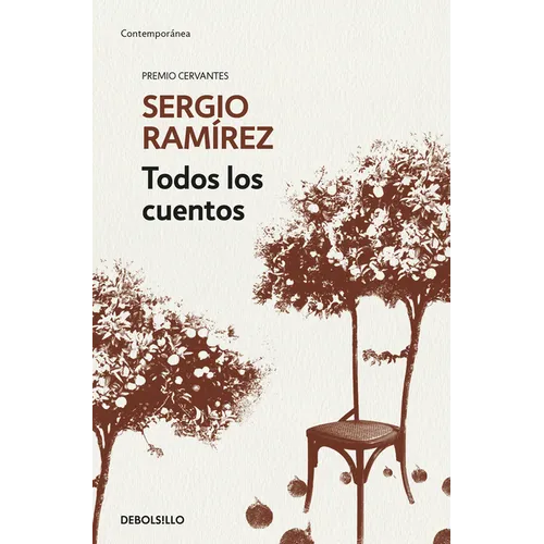 Todos Los Cuentos. Sergio Ramírez / Sergio Ramírez. All the Short Stories