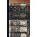 A Collection of Family Records: With Biographical Sketches, and Other Memoranda of Various Families and Individuals Bearing the Name Douglas or Allied