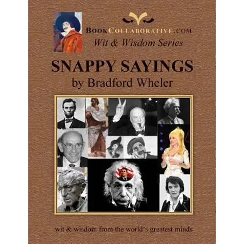SNAPPY SAYINGS wit & wisdom from the world's greatest minds