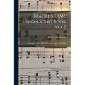 Beadle's Dime Union Song Book No. 2: Comprising New and Popular Patriotic Songs for the Times; No. 2