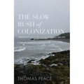 The Slow Rush of Colonization: Spaces of Power in the Maritime Peninsula, 1680-1790