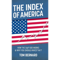 The Index of America: How the S&p 500 Works & Why You Should Invest in It