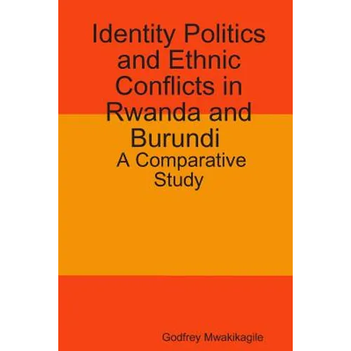 Identity Politics and Ethnic Conflicts in Rwanda and Burundi: A Comparative Study