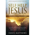 Self Help Jesus: Creating Abundance by Applying Spiritual Laws