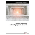 Manufactured Sand as Fine Aggregate in Concrete