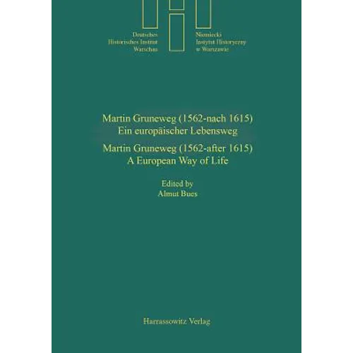 Martin Gruneweg (1562 - Nach 1615) - Ein Europaischer Lebensweg Martin Gruneweg (1562- After 1615)- A European Way of Life