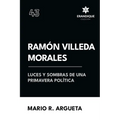 Ramón Villeda Morales Luces y sombras de una primavera política