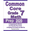 Common Core Grade 7 Math Prep 2020: A Comprehensive Review and Step-By-Step Guide to Preparing for the Common Core Math Test