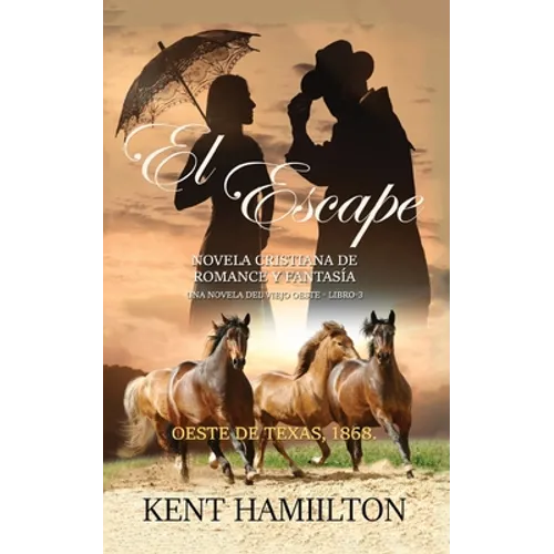 El Escape: La Serie del Rancho Martin: Libro 3 Una Novela del Viejo Oeste