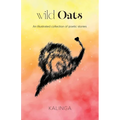 wild Oats: An illustrated collection of poetic stories