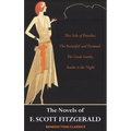 The Novels of F. Scott Fitzgerald: This Side of Paradise, The Beautiful and Damned, The Great Gatsby, Tender is the Night