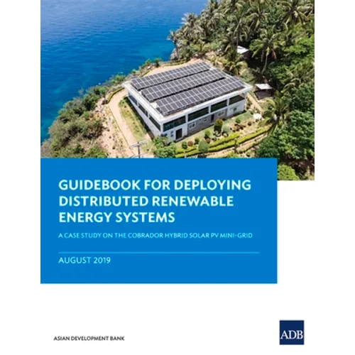 Guidebook for Deploying Distributed Renewable Energy Systems: A Case Study on the Cobrador Hybrid Solar PV Mini-Grid