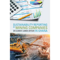 Sustainability Reporting by Mining Companies in Ghana