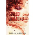 Soiled Diamond: Strength to Persevere