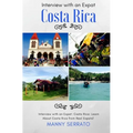 Interview with an Expat: Costa Rica: Learn About Costa Rica from Real Expats! Expatriate and Escape the Rat Race!