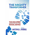 The Mighty Transformer: The Holy Spirit Advocates for Social Justice