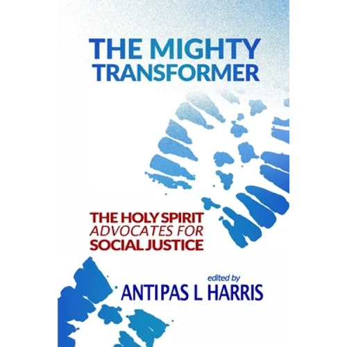 The Mighty Transformer: The Holy Spirit Advocates for Social Justice