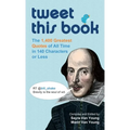 Tweet This Book: The 1,400 Greatest Quotes of All Time in 140 Characters or Less