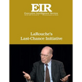 LaRouche's Last-Chance Initiative: Executive Intelligence Review; Volume 43, Issue 30
