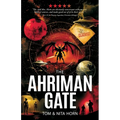 The Ahriman Gate: Some Gates Should Not Be Opened